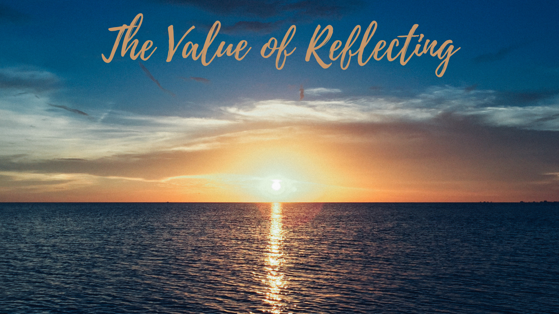The Value of Reflecting...